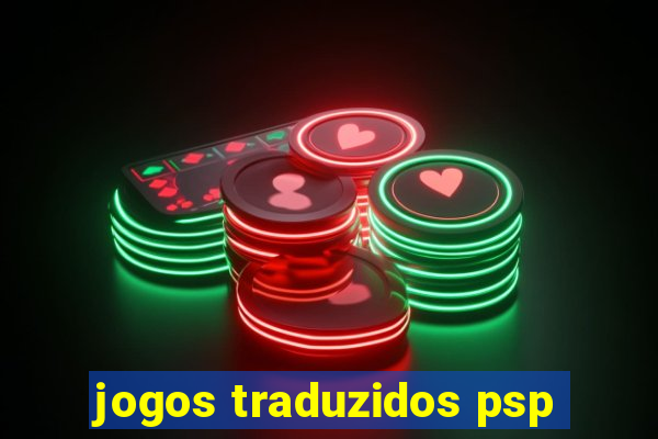 jogos traduzidos psp