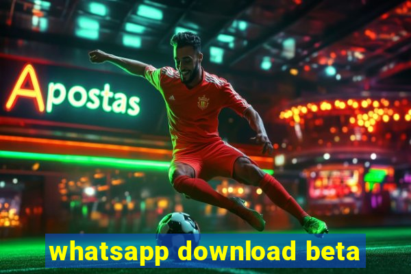 whatsapp download beta