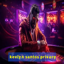 kevlyn santos privacy