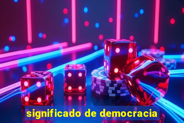 significado de democracia