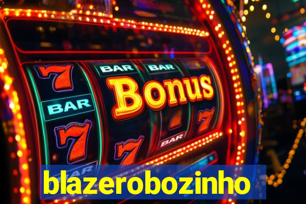 blazerobozinho