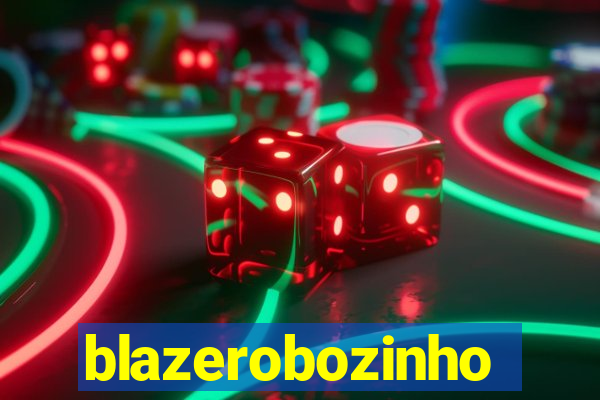 blazerobozinho