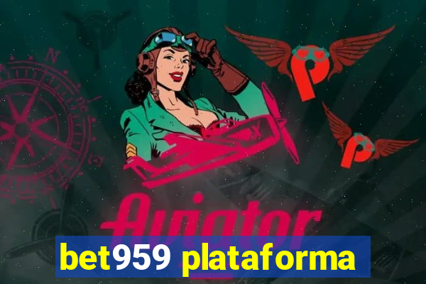 bet959 plataforma