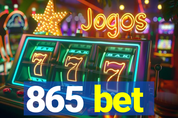 865 bet