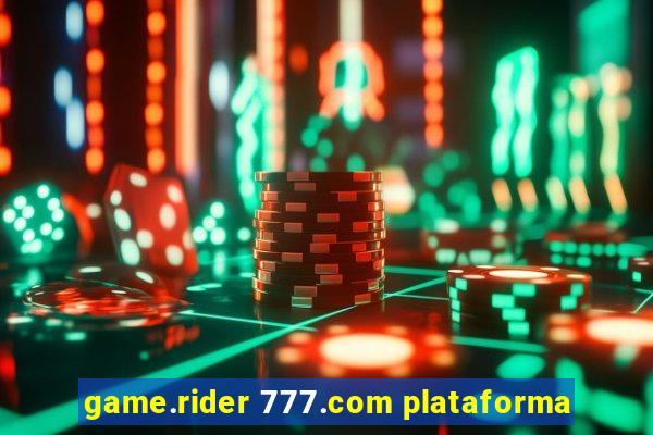 game.rider 777.com plataforma