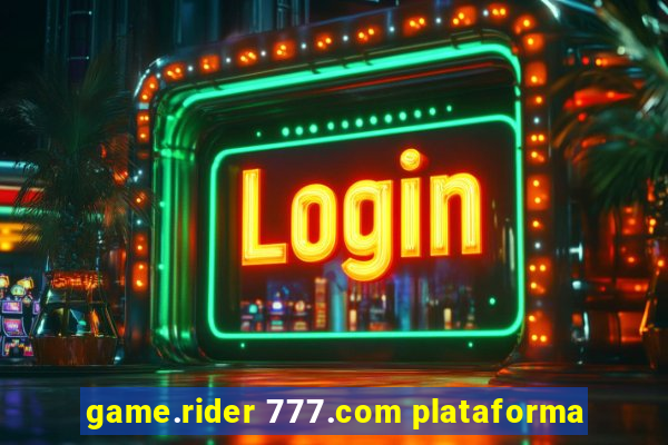 game.rider 777.com plataforma