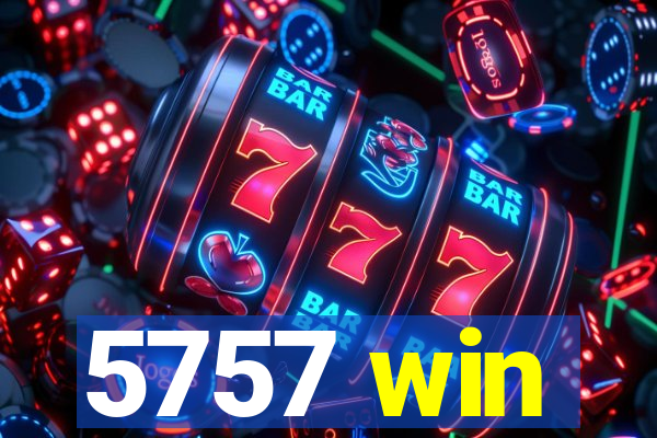 5757 win