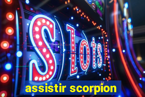 assistir scorpion