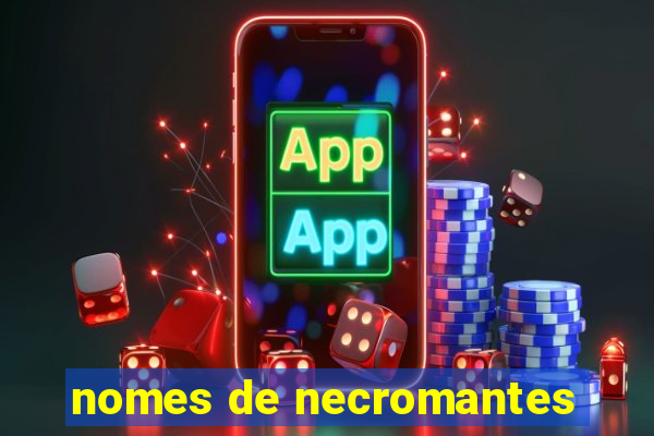 nomes de necromantes