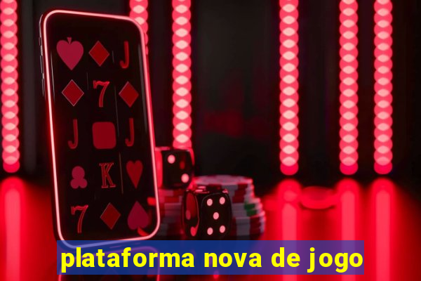 plataforma nova de jogo