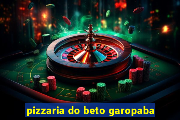 pizzaria do beto garopaba