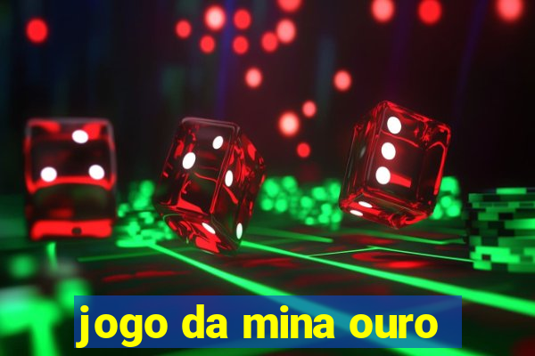 jogo da mina ouro