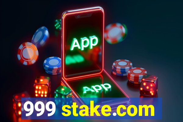 999 stake.com