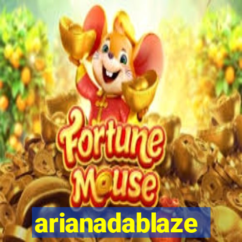 arianadablaze