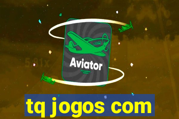 tq jogos com