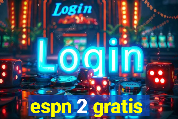 espn 2 gratis