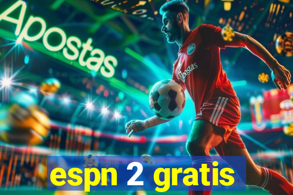 espn 2 gratis