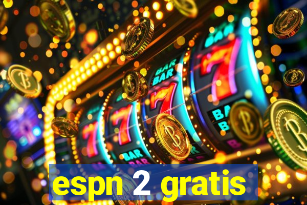 espn 2 gratis