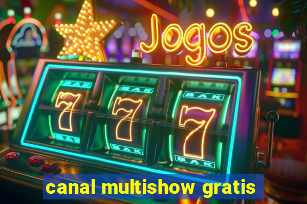 canal multishow gratis