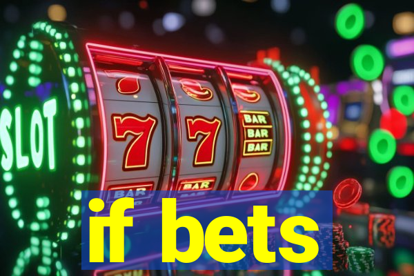 if bets