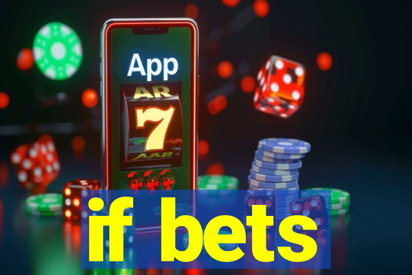 if bets