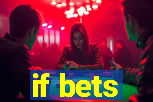 if bets