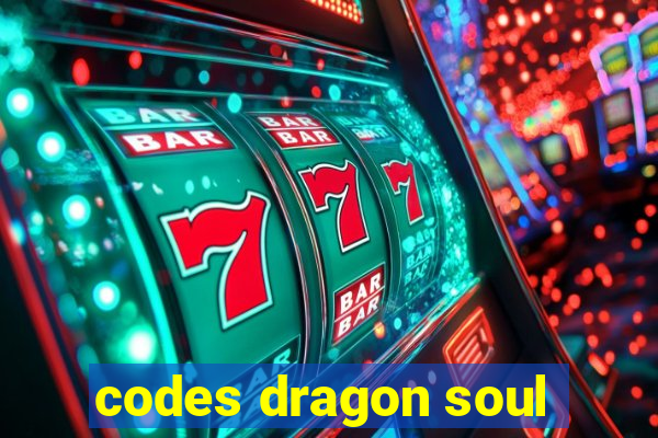 codes dragon soul