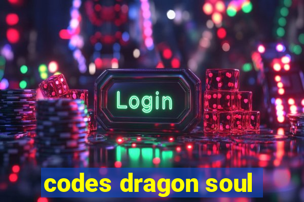 codes dragon soul