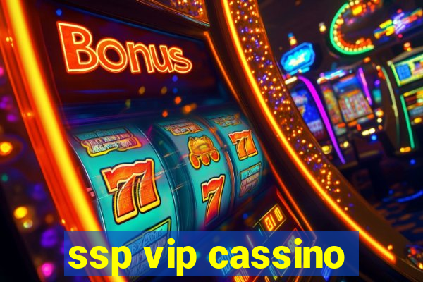 ssp vip cassino