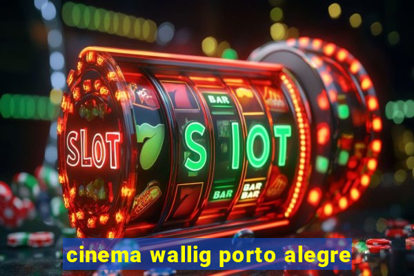 cinema wallig porto alegre