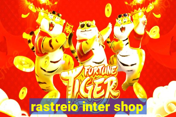 rastreio inter shop