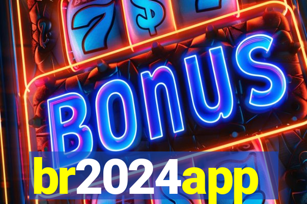 br2024app