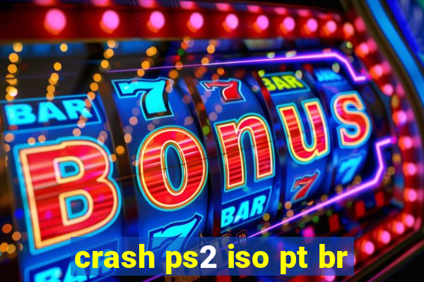 crash ps2 iso pt br