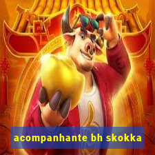 acompanhante bh skokka