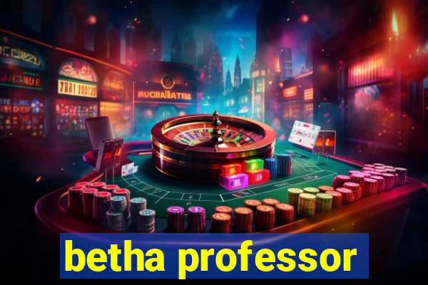 betha professor