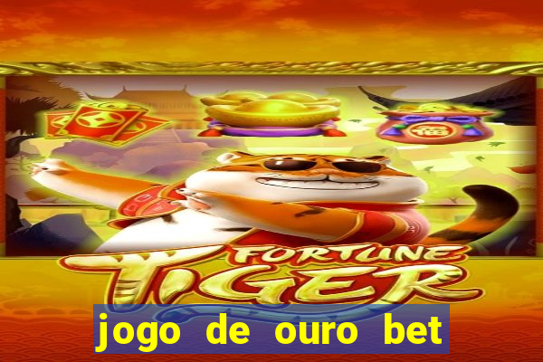 jogo de ouro bet codigo promocional