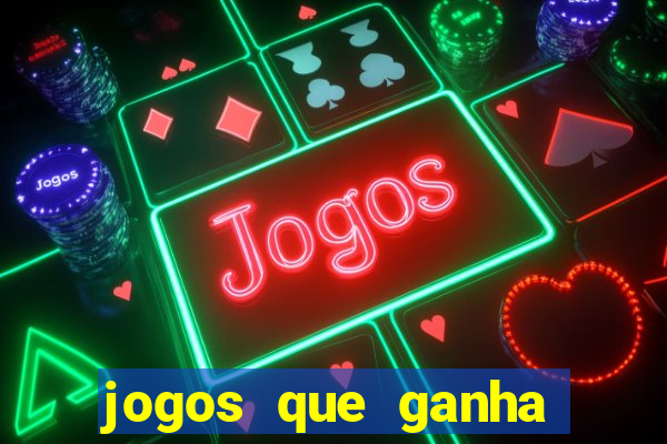 jogos que ganha dinheiro de verdade sem depositar