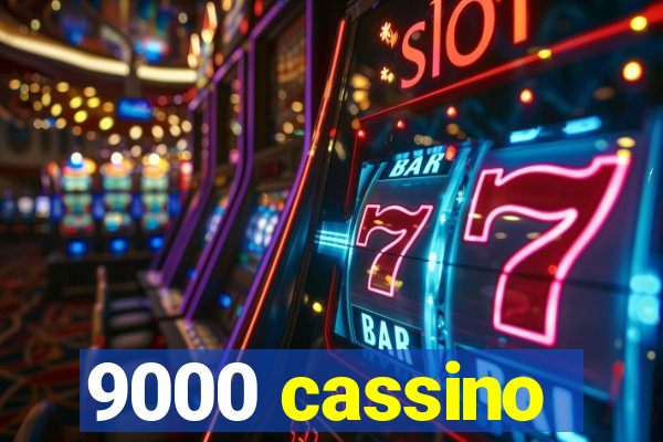 9000 cassino