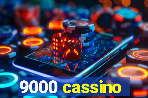 9000 cassino