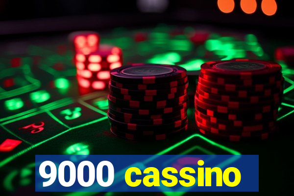 9000 cassino