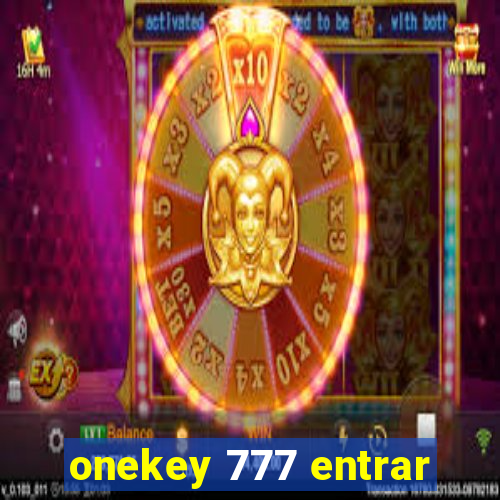 onekey 777 entrar