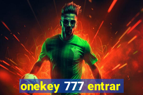 onekey 777 entrar