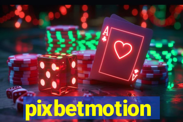 pixbetmotion