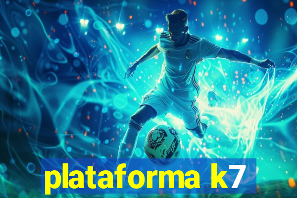 plataforma k7