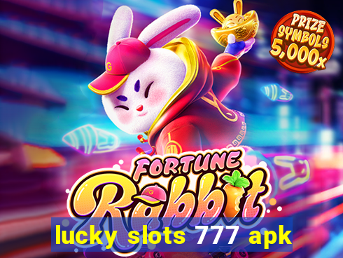 lucky slots 777 apk