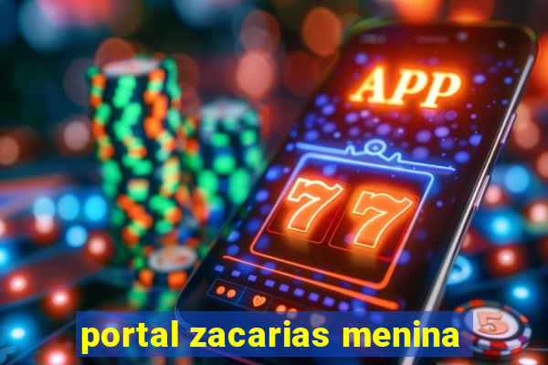 portal zacarias menina