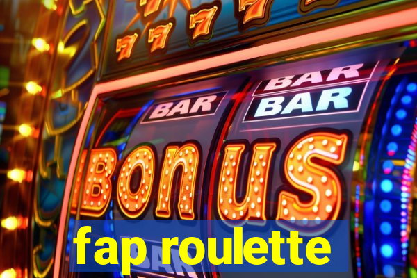 fap roulette