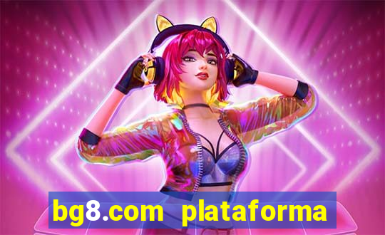 bg8.com plataforma paga mesmo