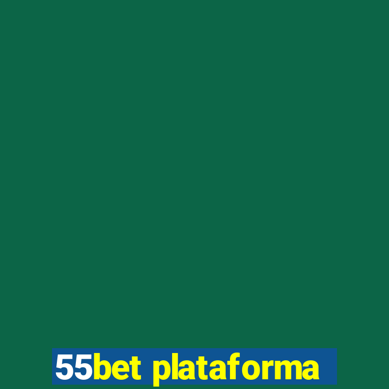 55bet plataforma