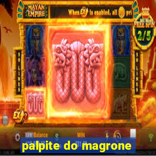 palpite do magrone